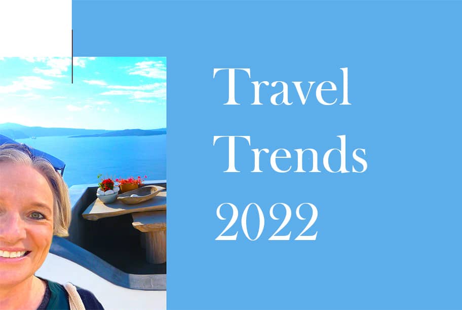 Travel Trends For 2022 - Blogger At Large