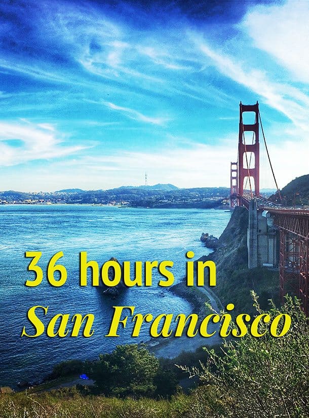 36 hours in San Fran pin
